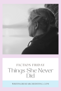 Fiction Friday Post: Things She Never Did